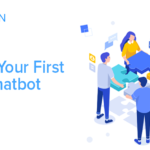 How to Build Your First Chatbot
